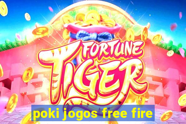 poki jogos free fire